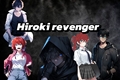 História: Hiroki revenger