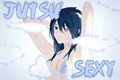História: Jutsu sexy