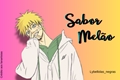 História: Sabor Mel&#227;o (Sasunaru, Narusasu)
