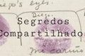 História: Segredos Compartilhados