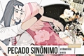 História: Pecado Sin&#244;nimo - sasusaku wlw