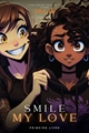 História: Smile my love
