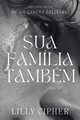 História: Sua fam&#237;lia tamb&#233;m