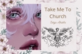 História: Take Me To Church