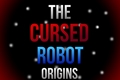 História: The Cursed Robot - Origins (Remake)