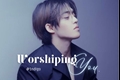 História: Worshiping You. - Seungcheol