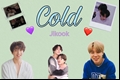 História: Cold - Jikook