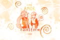 História: Com Amor, Rainstorm