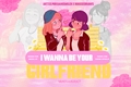 História: I Wanna Be Your Girlfriend (Zoenette)