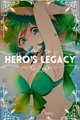 História: MHA: Hero&#39;s Legacy