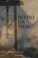 História: No fio da vida