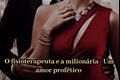 História: O fisioterapeuta e a milion&#225;ria - Um amor prof&#233;tico