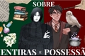 História: Sobre Mentiras e Possess&#227;o - Snarry