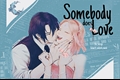 História: Somebody does love (SasuSaku)