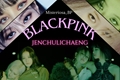 História: BLACKPINK | Jenchulichaeng