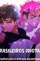 História: Brasileiros idiotas - haikyuu fanfic