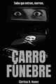 História: Carro F&#250;nebre: Todos que entram, morrem.