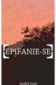 História: Epifanie-se