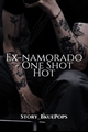 História: Ex-namorado - Dark Romance - One Shot Hot