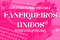 História: Fanfiqueiros Unidos (server do discord)