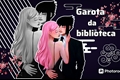 História: Garota da biblioteca-Sasusaku