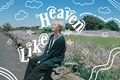 História: Like Heaven - JIHAN