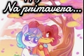 História: Na primavera.. (Craftycorn x Dogday)