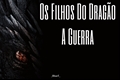 História: Os Filhos Do Drag&#227;o: A Guerra - Interativa