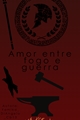 História: Amor entre Fogo e Guerra - Clarisse La Rue