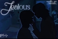 História: Jealous