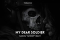 História: My Dear Soldier - Simon &quot;Ghost&quot; Riley