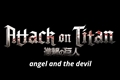 História: Attack On Titan:Angel and the devil
