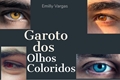História: Olhos Coloridos Que Me Encantam
