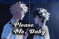 História: Please Me, Baby. (BakuDeku)