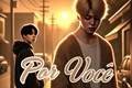 História: Por voc&#234; - Jikook