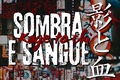 História: Sombra e Sangue (Interativa)