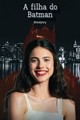 História: A filha do Batman