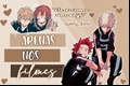 História: Apenas Nos Filmes - Kiribaku