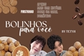 História: Bolinhos Para Voc&#234; - FirstKhao