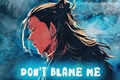 História: Don&#39;t Blame Me ( SatoSugu)