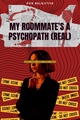 História: My Roommate&#39;s A Psychopath (Real) - Wenclair