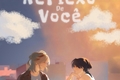 História: Reflexo de voc&#234;