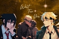 História: Wait For You