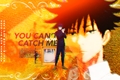 História: You can&#39;t catch me now (Megumi Fushiguro)