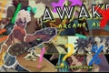 História: Awake - Arcane AU