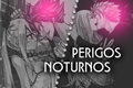 História: Perigos Noturnos