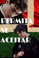 História: Permita-se aceitar-Snames