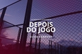 História: Depois do Jogo