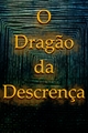 História: O Drag&#227;o da Descren&#231;a