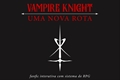 História: Vampire Knight: Uma Nova Rota - Interativa